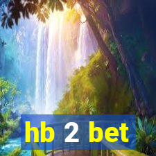 hb 2 bet